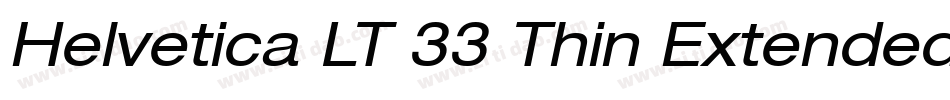 Helvetica LT 33 Thin Extended Oblique字体转换